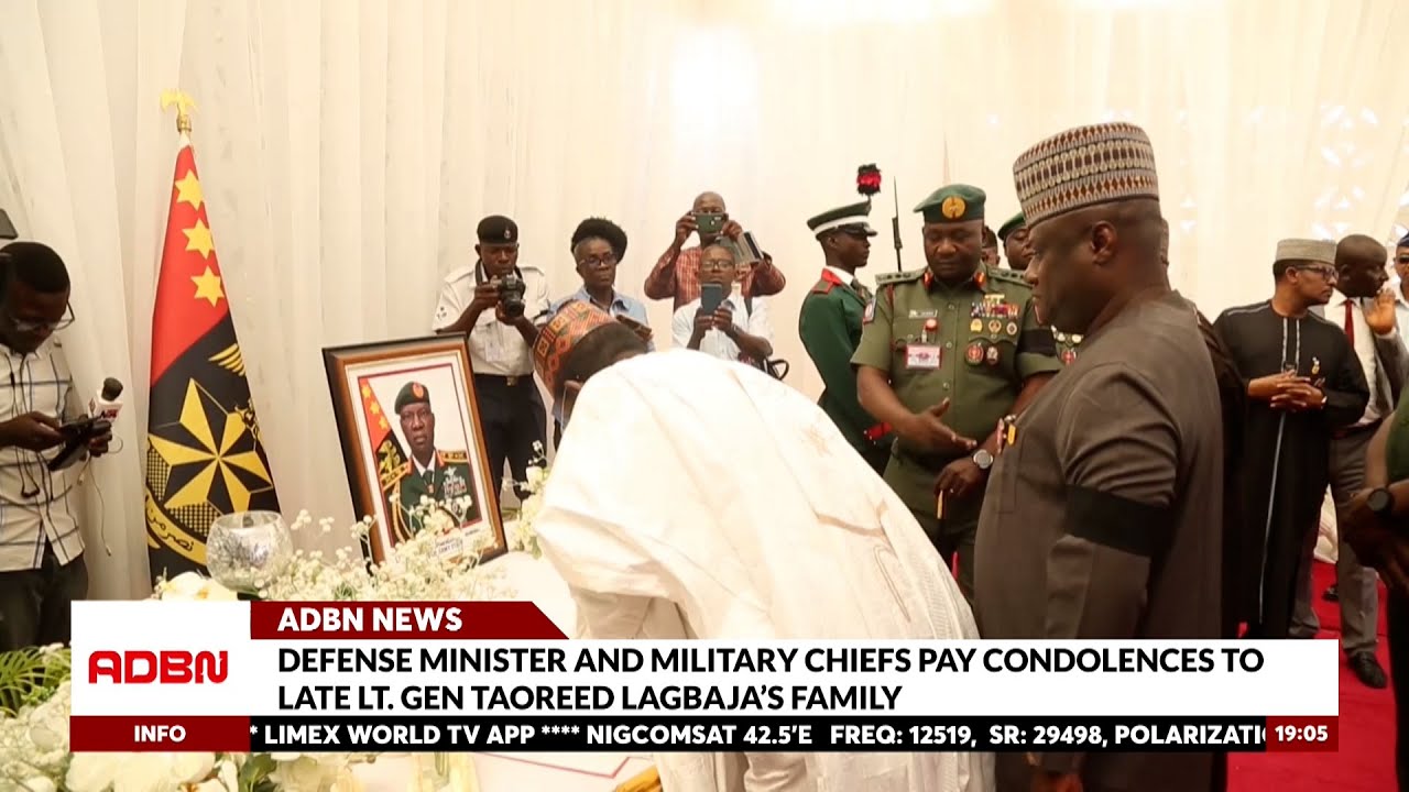 DEFENSE MINISTER AND MILITARY CHIEFS PAY CONDOLENCES TO LATE LT  GEN TAOREED LAGBAJA'S FAMILY