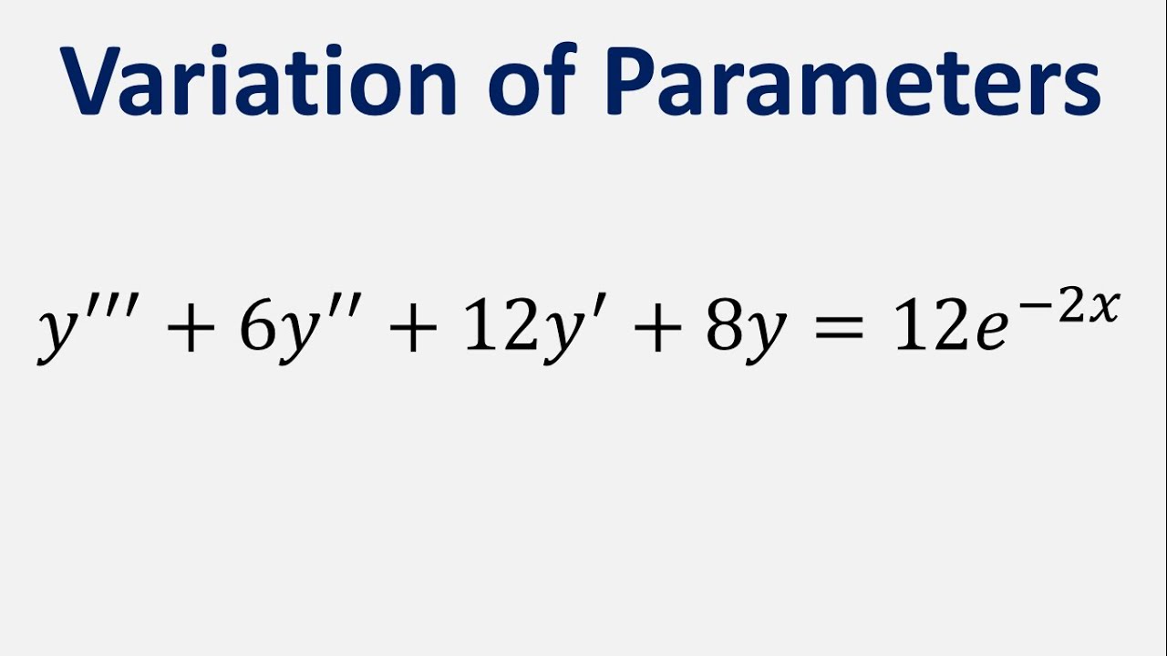 Third Order Differential Equation Variation of Parameters: y''' + 6y'' + 12y' + 8y = 12e^(-2x)