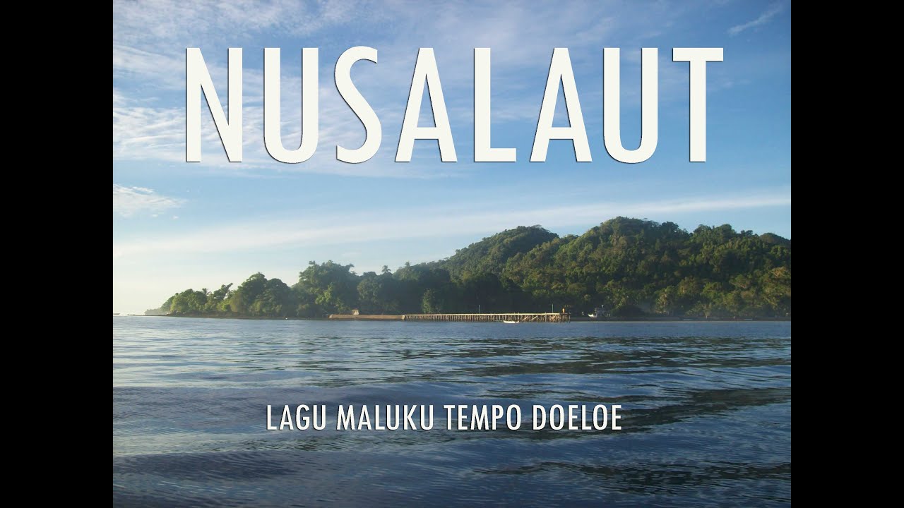 NUSALAUT | LAGU MALUKU TEMPO DOELOE