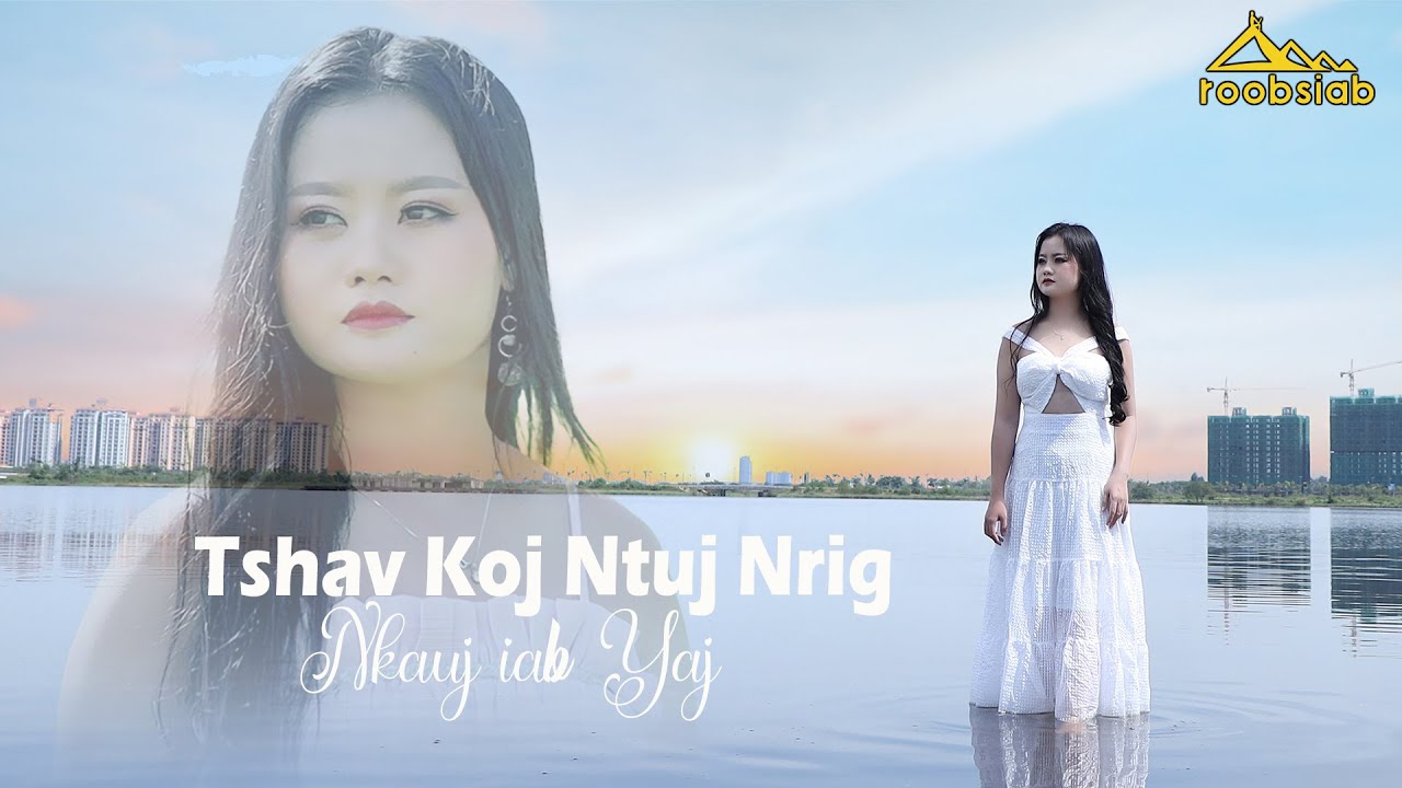Nkauj Iab Yaj - Tshav Koj Ntuj Nrig (Official MV) Nkauj Tawm Tshiab..New Hmong Song..9/7/2022