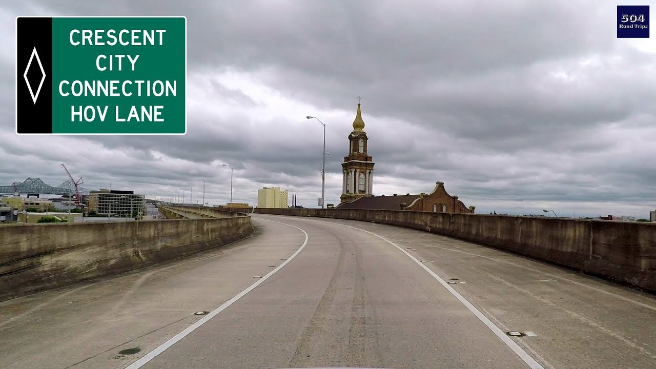 Road Trip #272 - To The Westbank via the Crescent City Connection HOV Lanes - New Orleans