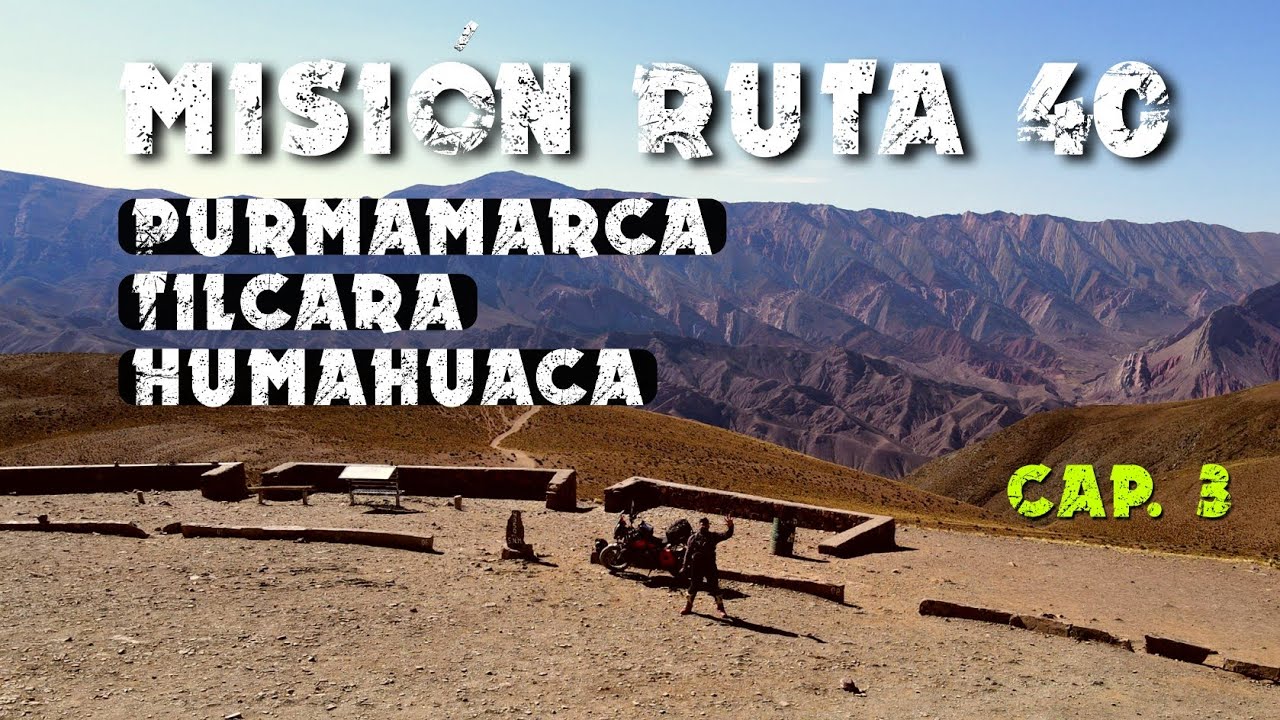 Purmamarca, Tilcara y humahuaca | Misión Ruta 40 | Cap. 3