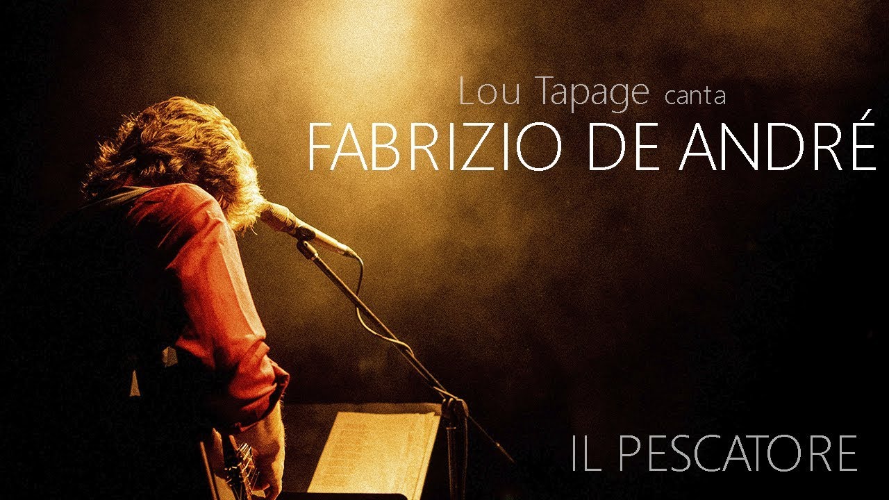 IL PESCATORE - Fabrizio de Andrè (Lou Tapage)