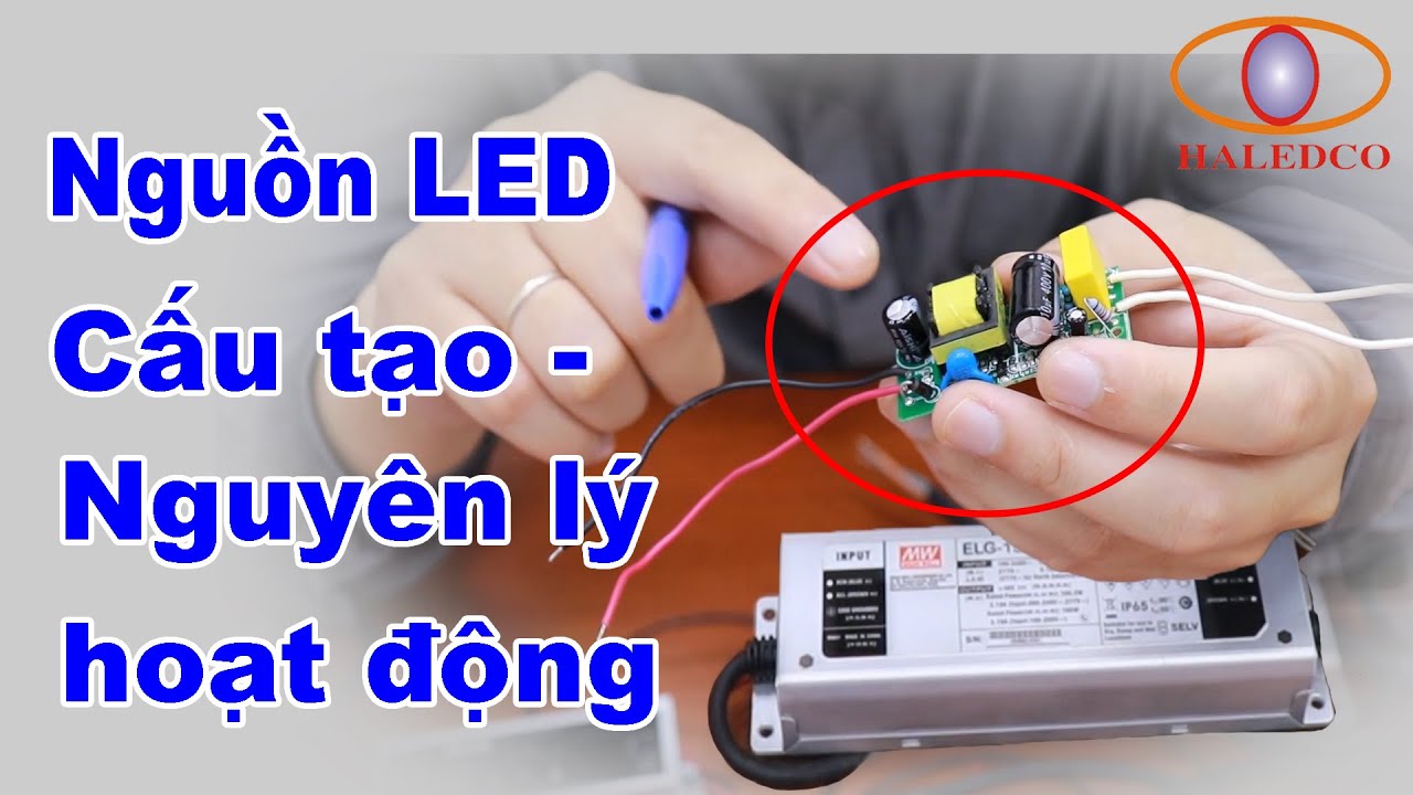 Nguồn LED? Cấu tạo &  Nguyên lý hoạt động của nguồn đèn LED
