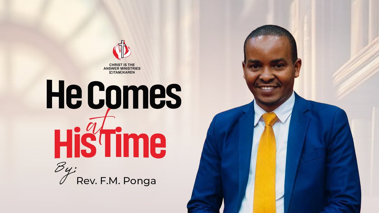 He Comes at His Time | Rev. F.M.Ponga | First Service