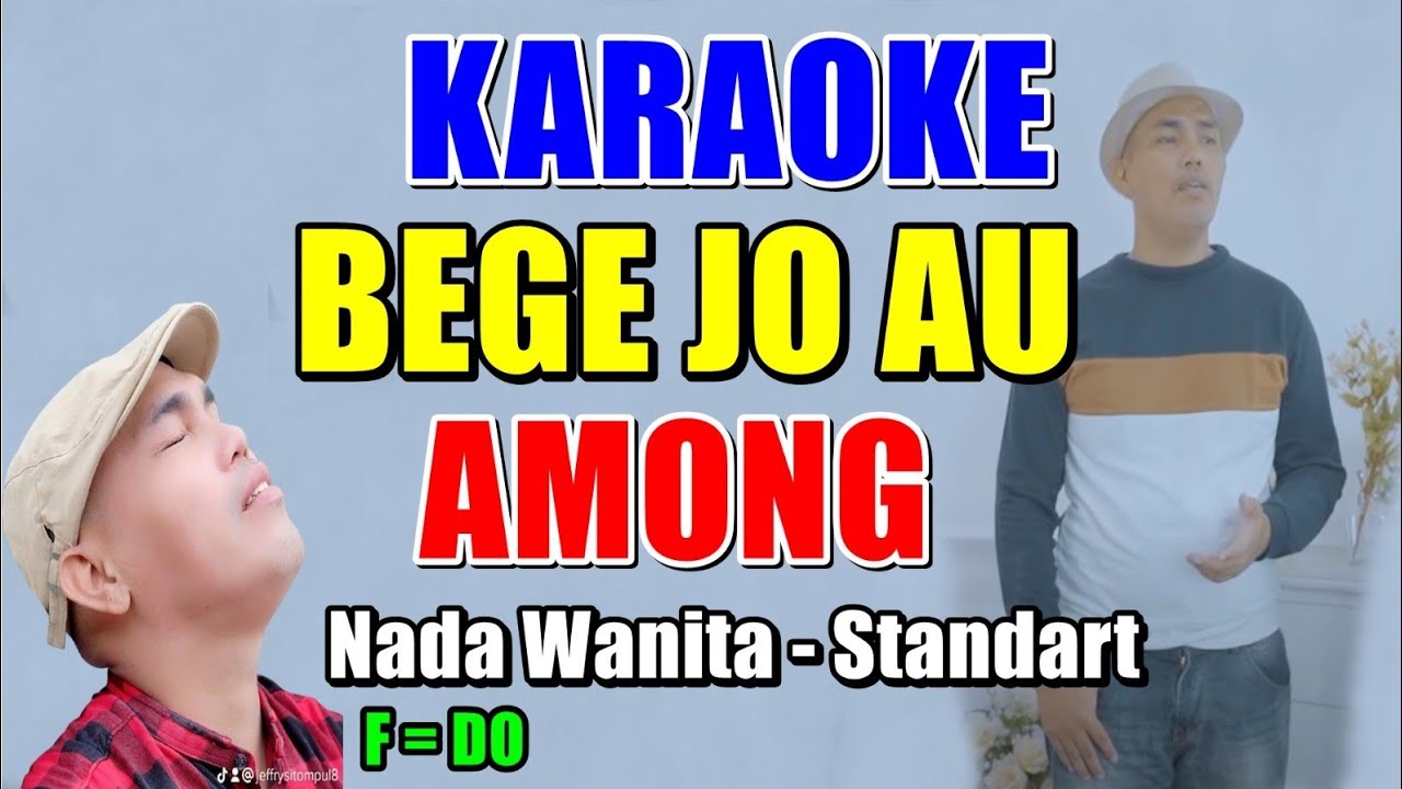 KARAOKE  NADA WANITA STANDART/ BEGE JO AU AMONG,/CIPT : JEFFRY SITOMPUL /ANIS GEA