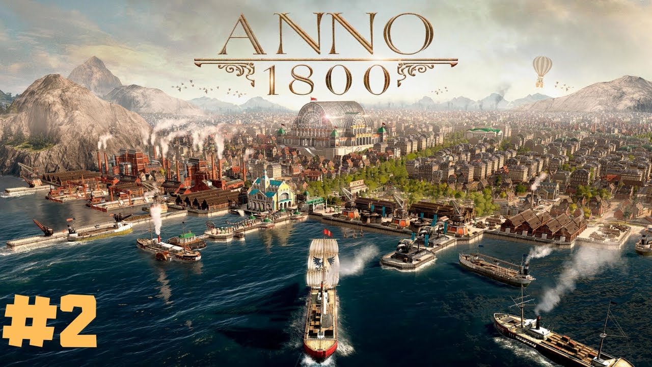 ANNO 1800 Gameplay -  Full Campaign Playthrough - Chapter 2 (no commentary)
