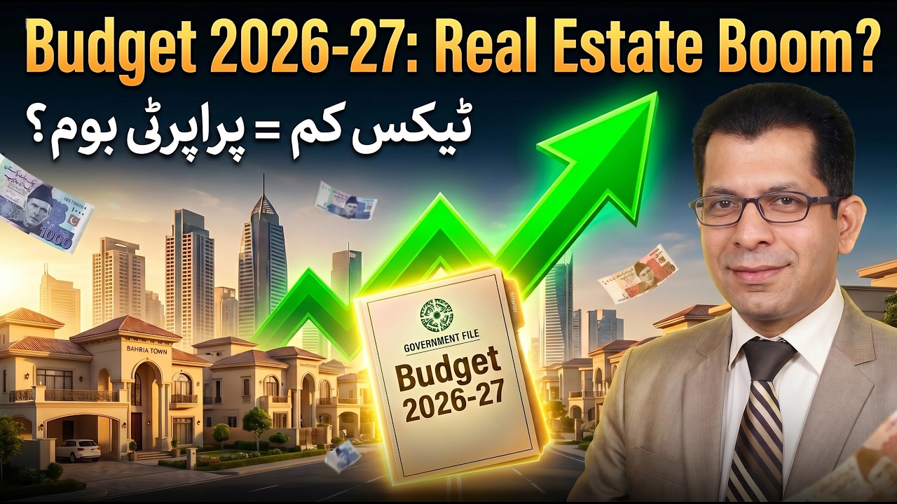 Budget 2026-27 | Major Tax Reforms Expected | The Future of Real Estate in Pakistan