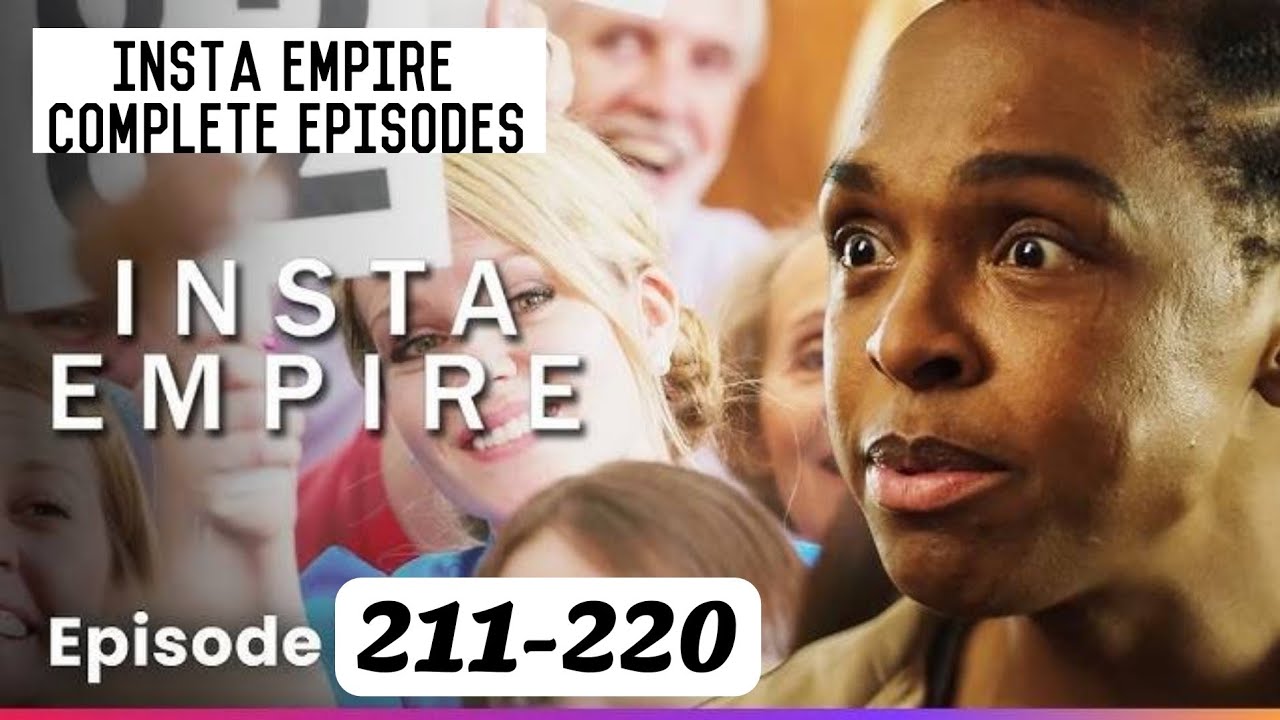 Insta empire episode 211-220 insta empire Kevin and Lilly