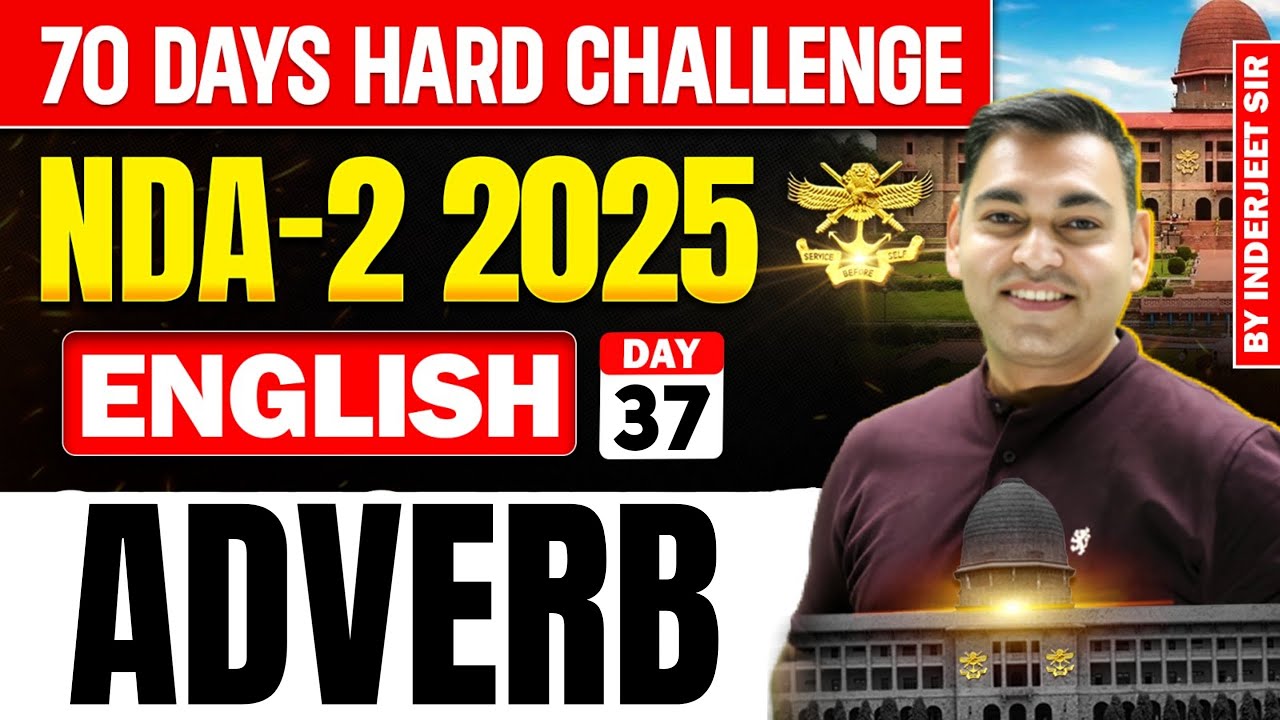 70 Days Hard Challenge | UPSC NDA-2-2025 English Day 37 : Adverb | Inderjeet Sir