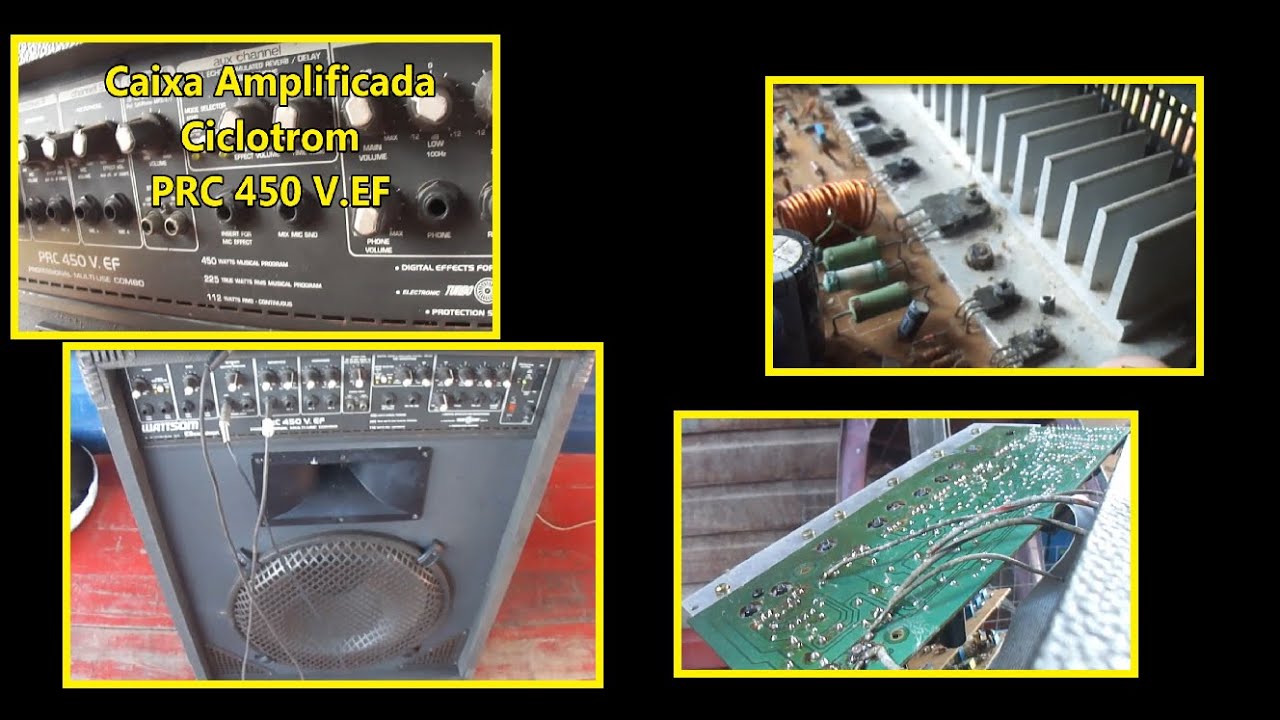 Defeito e conserto Caixa Amplificada Ciclotron PRC 450 V.EF. Outra!