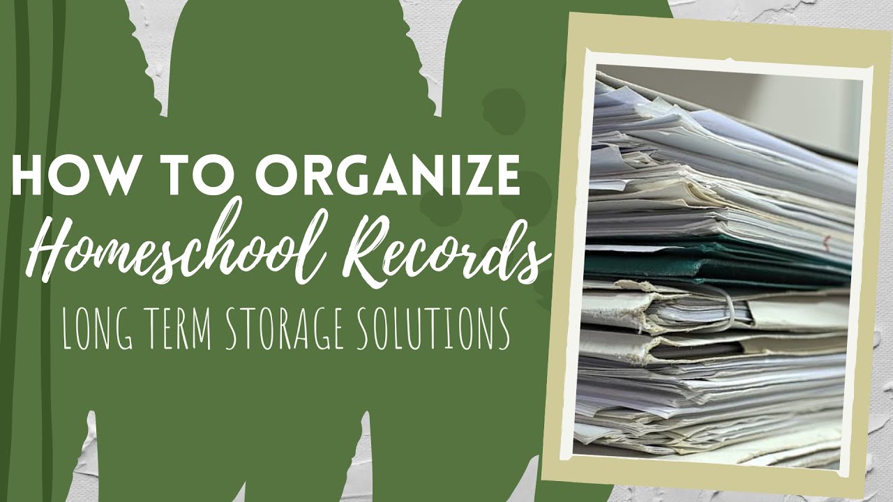 How to ORGANIZE YOUR HOMESCHOOL RECORDS | What to Keep & What to Pitch | LONG TERM STORAGE Solutions