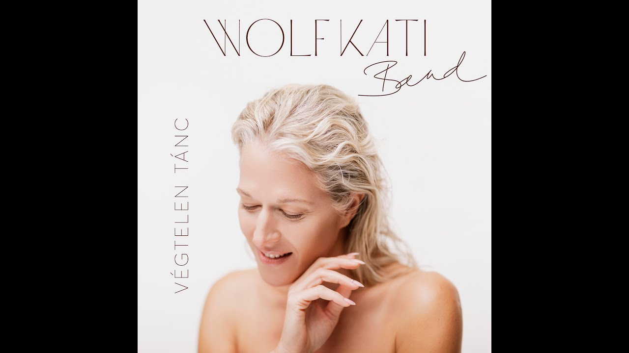 Wolf Kati Band - Végtelen tánc (Official Video)