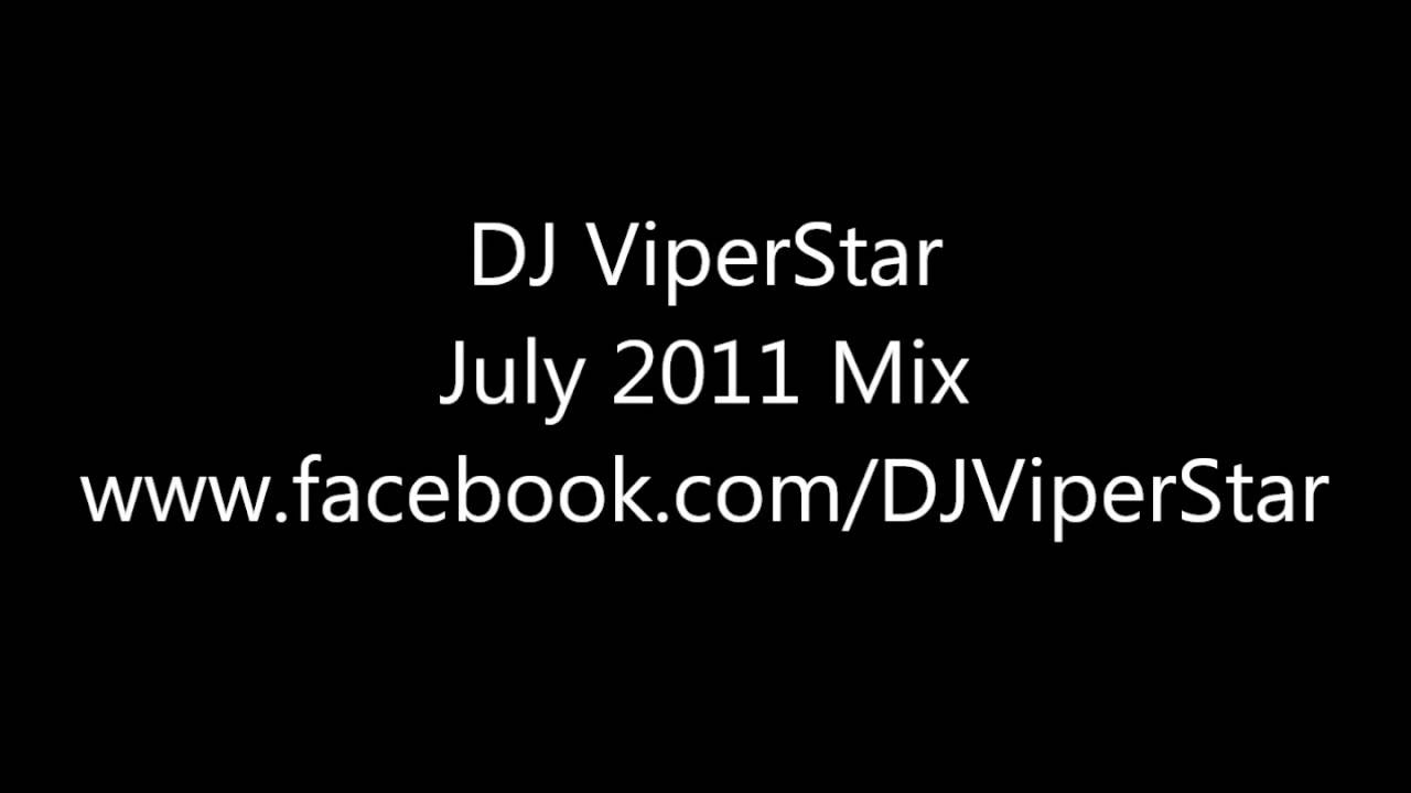 DJ ViperStar - July 2011 Mix (HD)