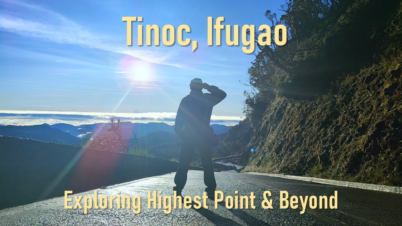 Tinoc, Ifugao. Exploring the Highest Point & Beyond.