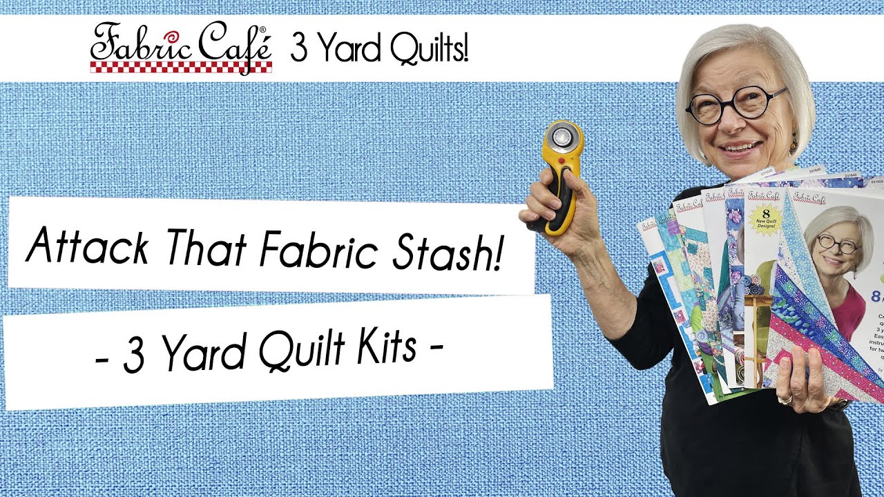 Attack That Fabric Stash! - 3 Yard Quilts