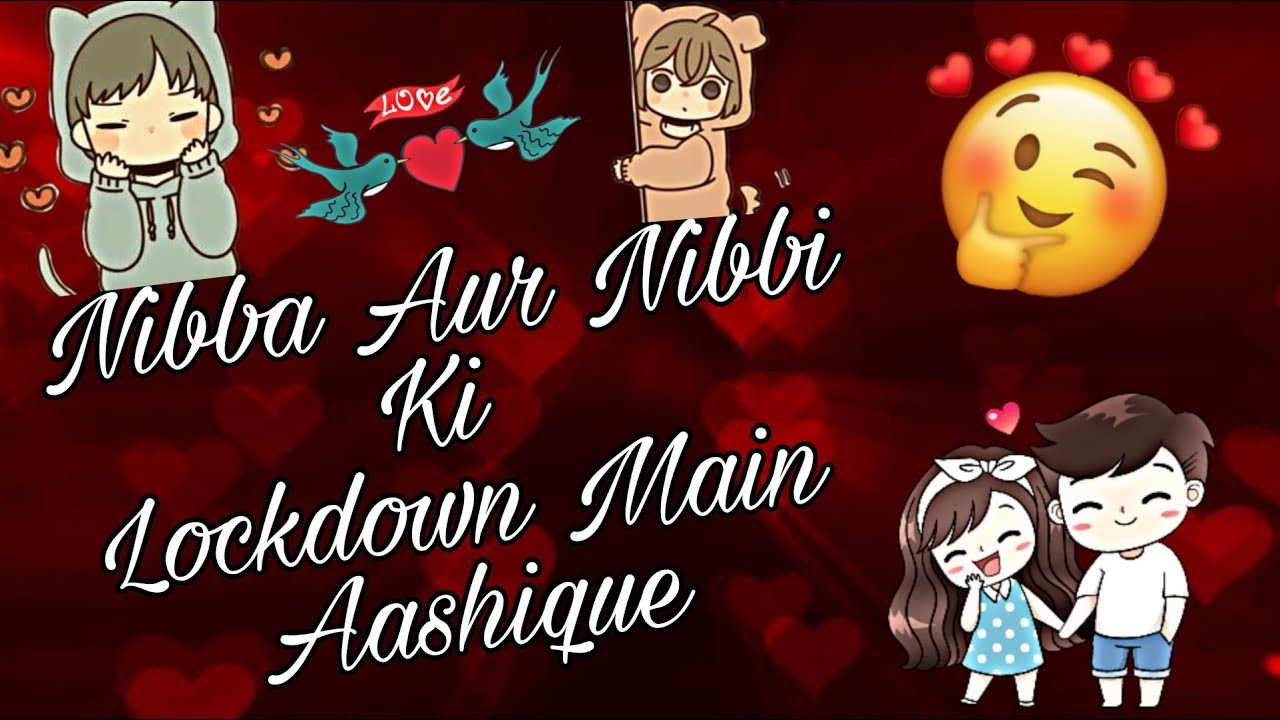 Nibba🤴 Aur Nibbi👸 Ki Lockdown Main Aashique | Love Couple's Goals | Relationship | Just Press N Play