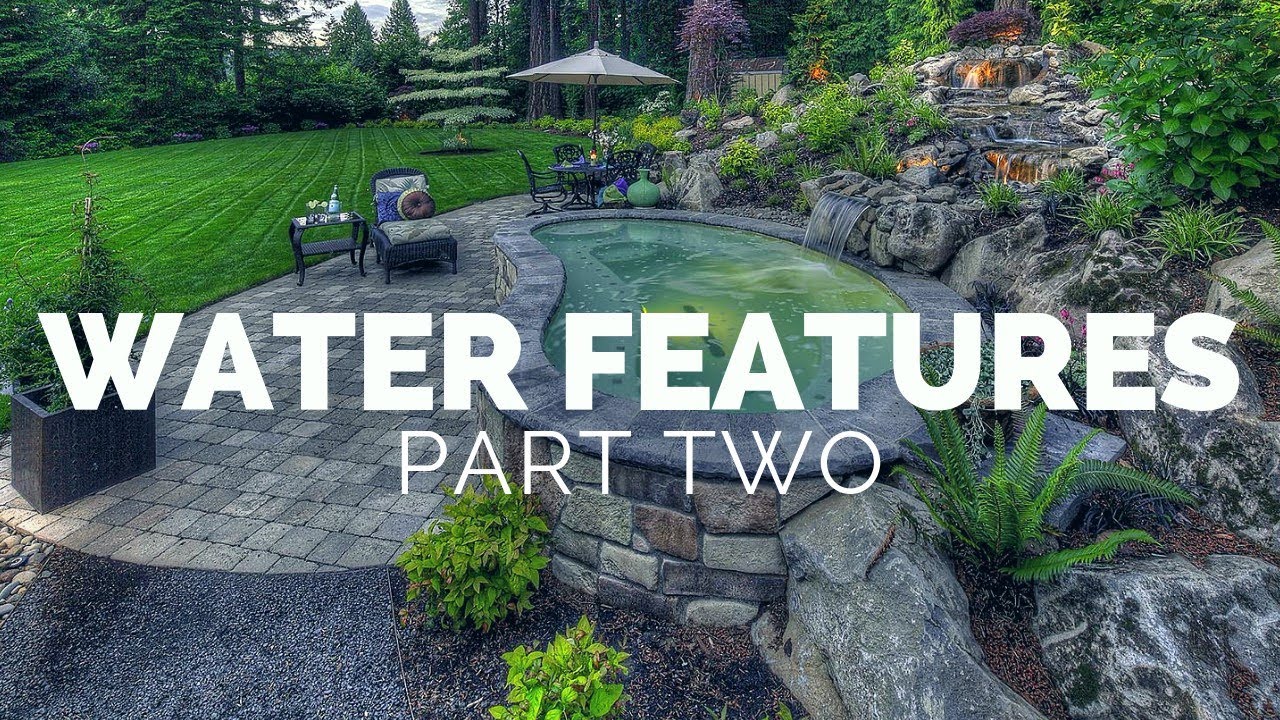Water Features Part Two
