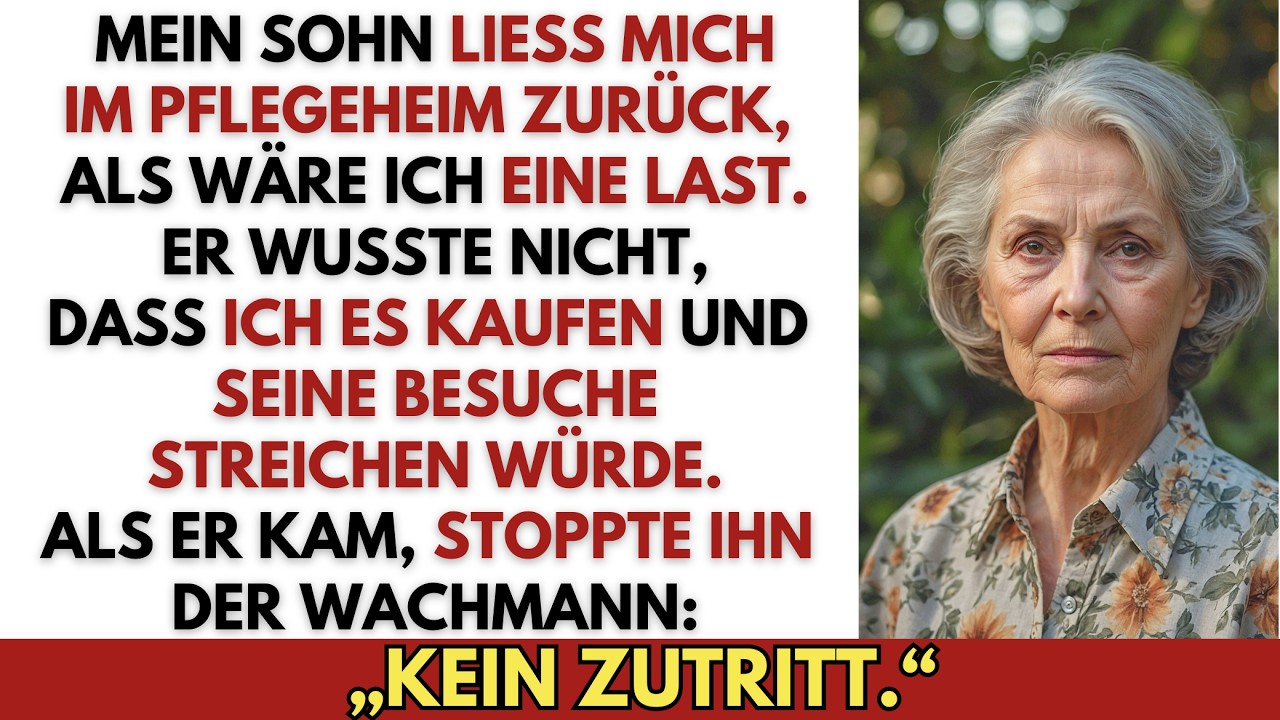 Mein Sohn steckte mich in ein Pflegeheim – also kaufte ich es und änderte seine Besuchszeiten