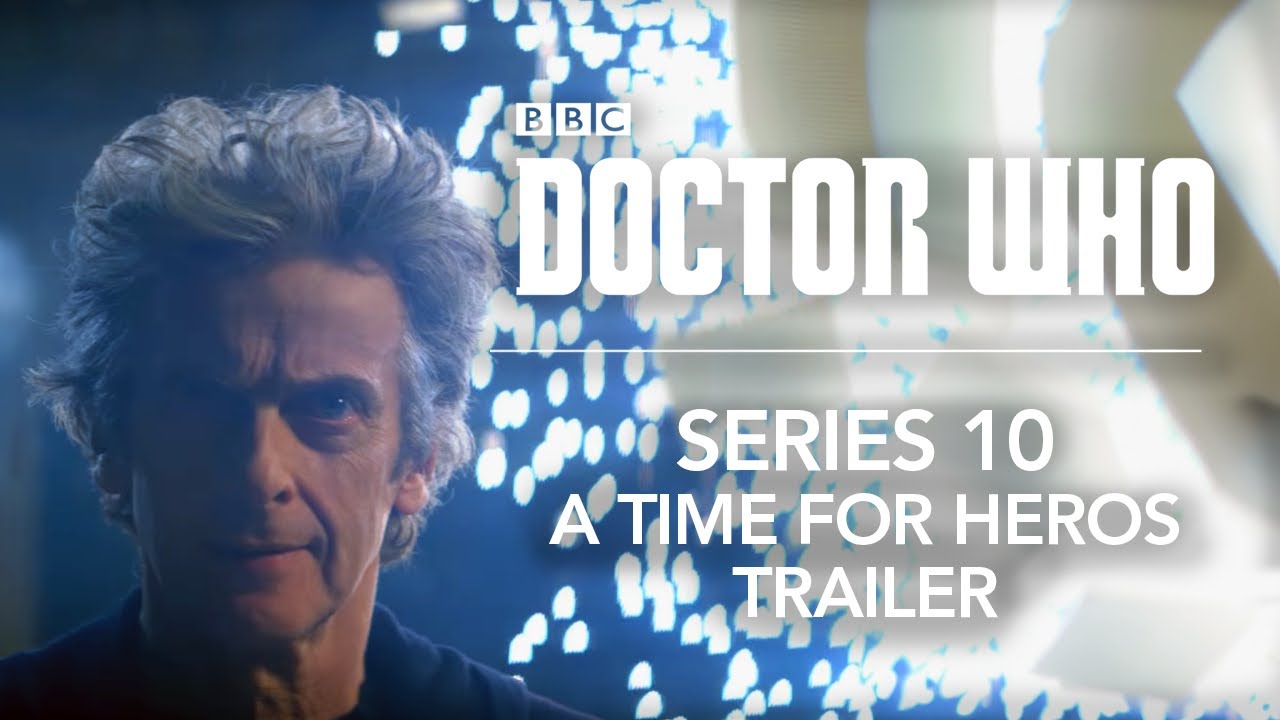 Doctor Who - Series 10 A Time For Heroes Trailer