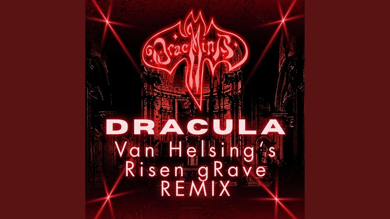 Dracula (Van Helsing's Risen gRAVE Remix)