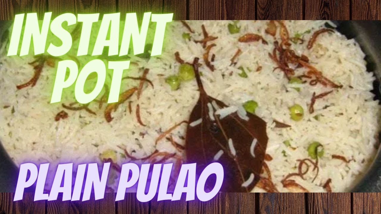 INSTANT POT | PLAIN PULAO | RICE PILAF | DESI FRIED RICE| QUICK & EASY