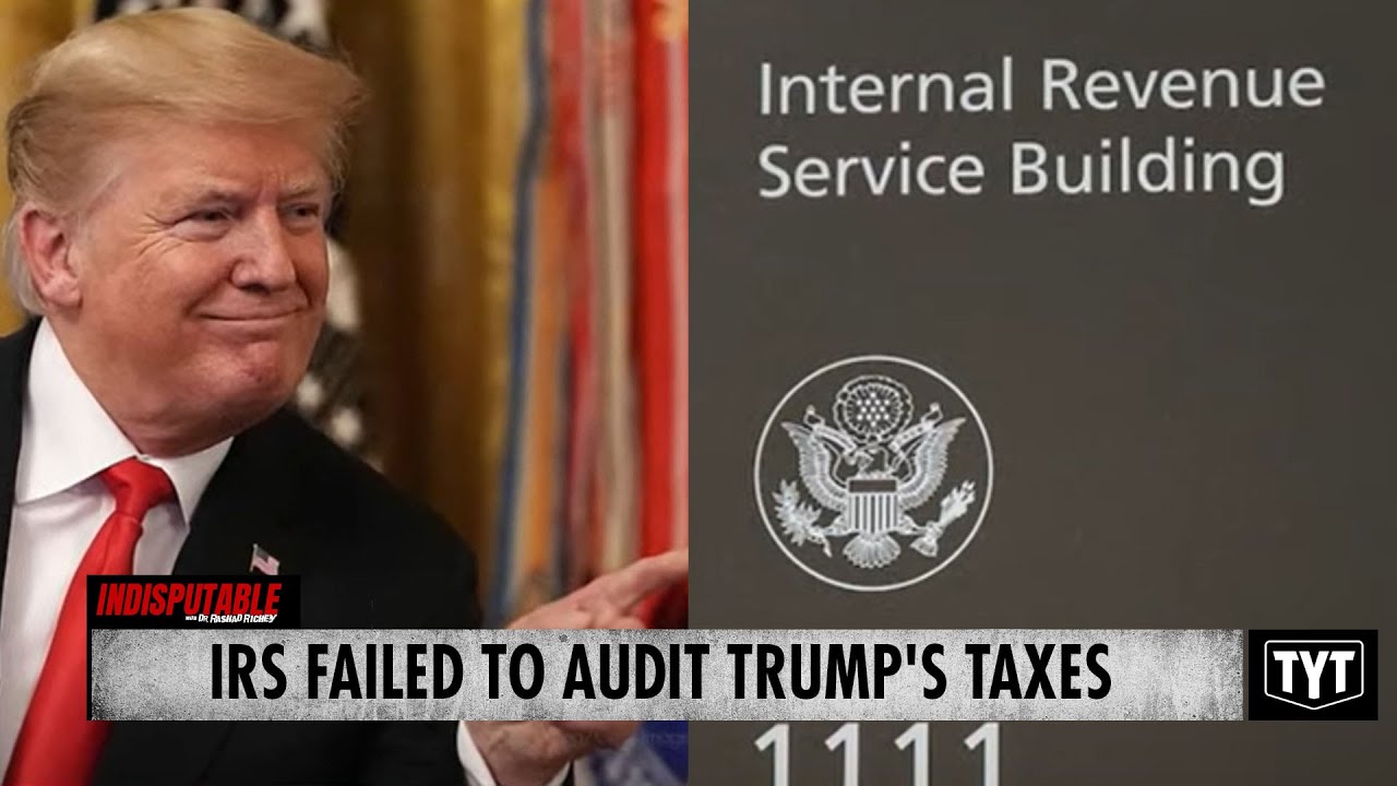 IRS FAILED To Audit Trump's Taxes During His Presidency