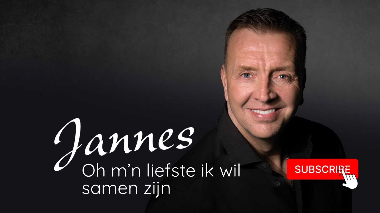 Jannes - Oh M’n Liefste Ik Wil Samenzijn