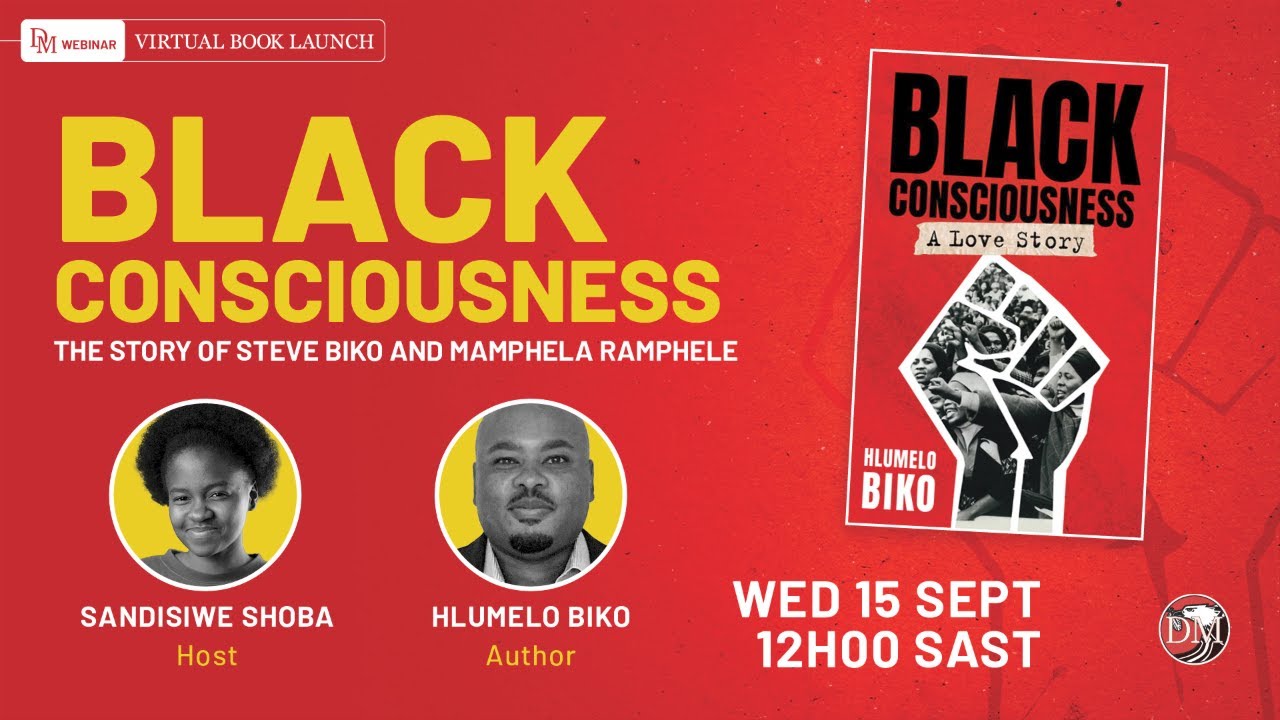 Black Consciousness: The story of  Steve Biko and Mamphela Ramphele