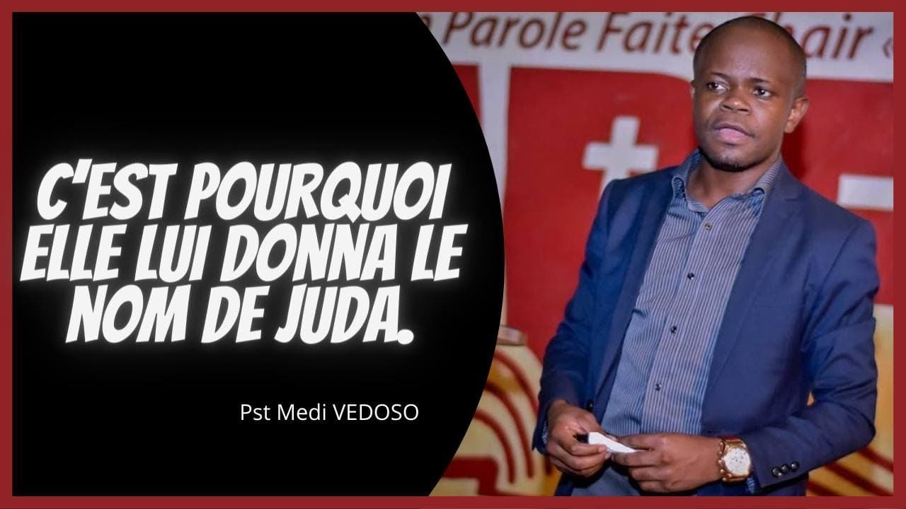 C'EST POURQUOI ELLE LUI DONNA LE NOM DE JUDA.   Pst Medi VEDOSO