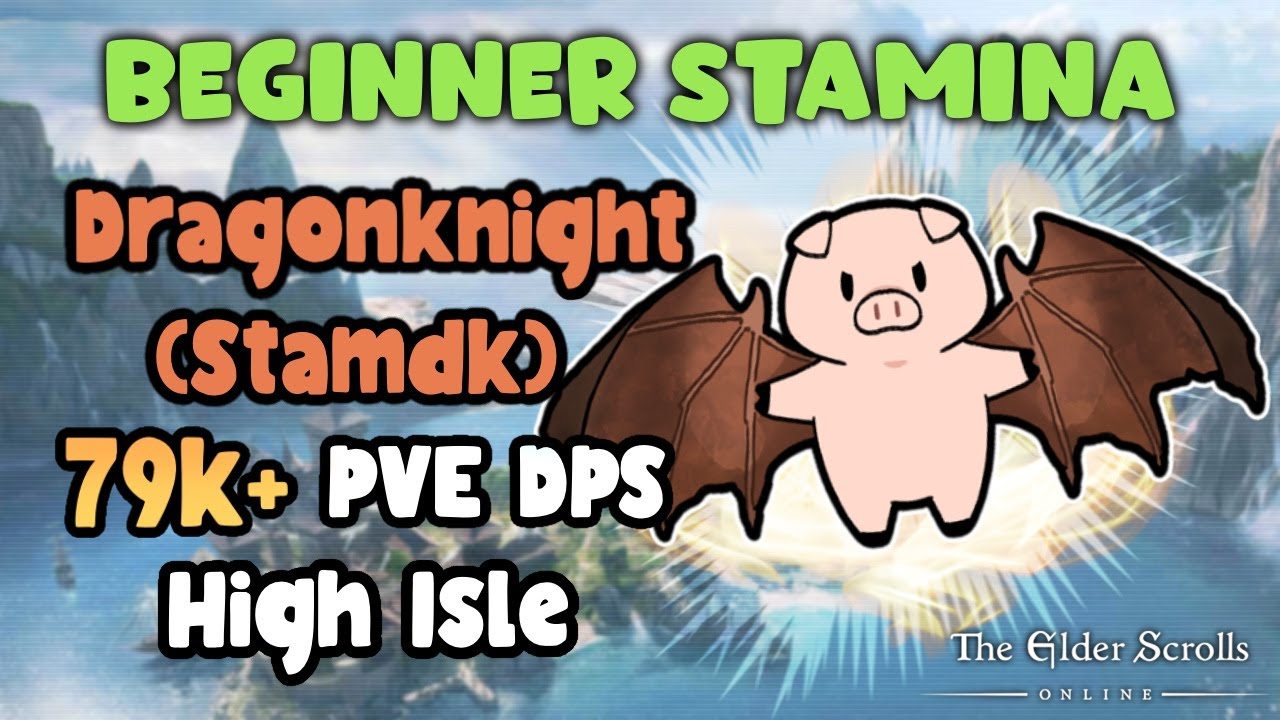 ESO Beginner Stamina Dragonknight 79k+ PVE DPS Build High Isle