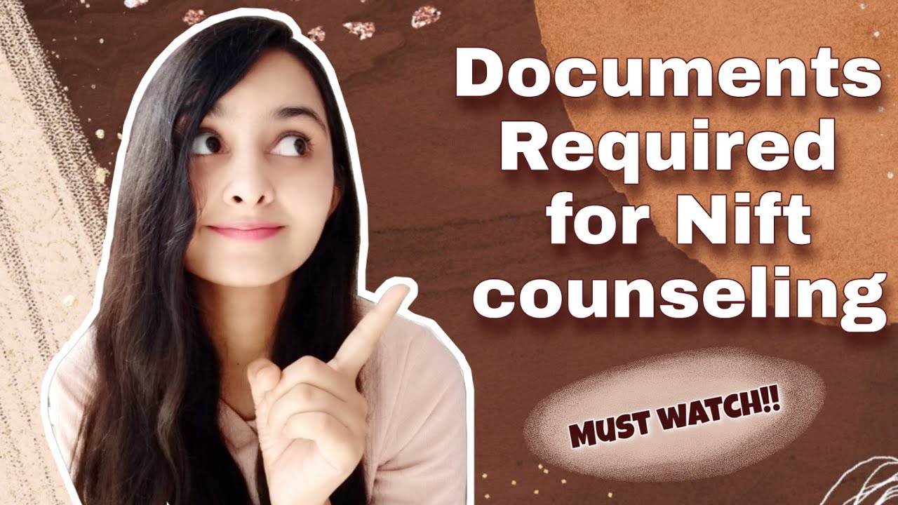 DOCUMENTS REQUIRED FOR NIFT COUNSELLING | NIFT COUNSELLING  2020