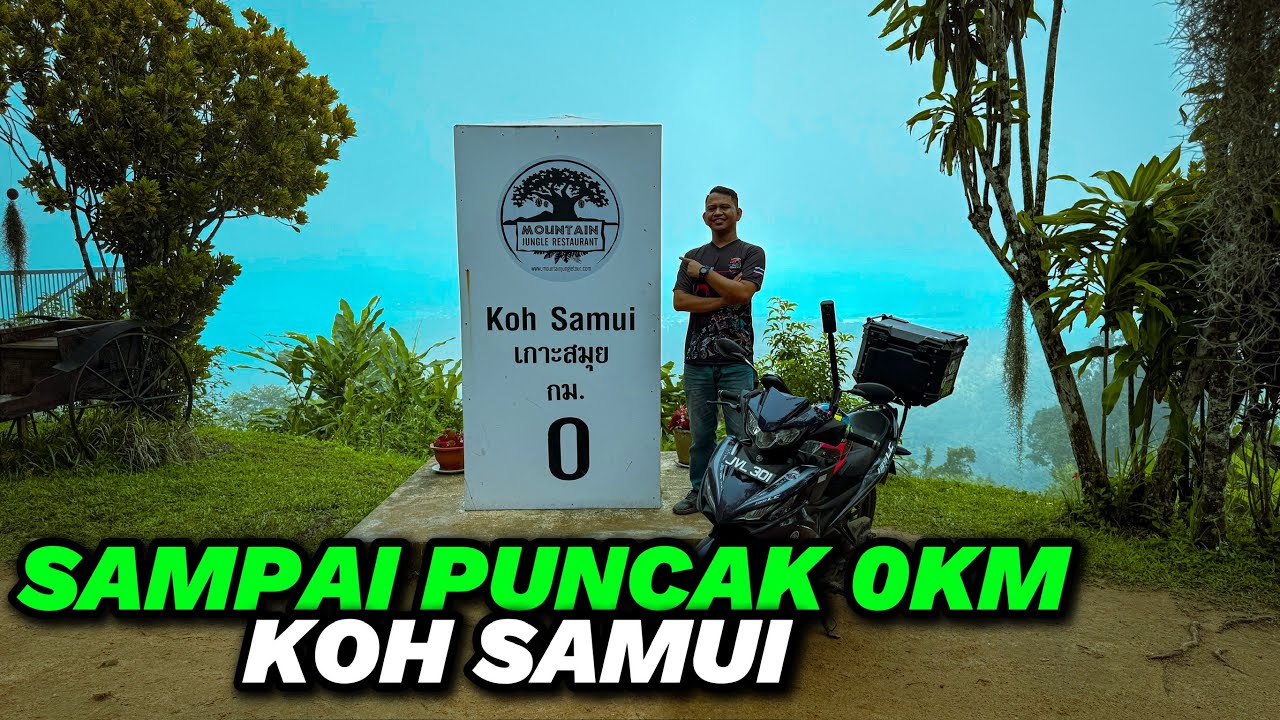SAMPAI PUNCAK 0 KM KOH SAMUI | LALU JALAN MENCABAR