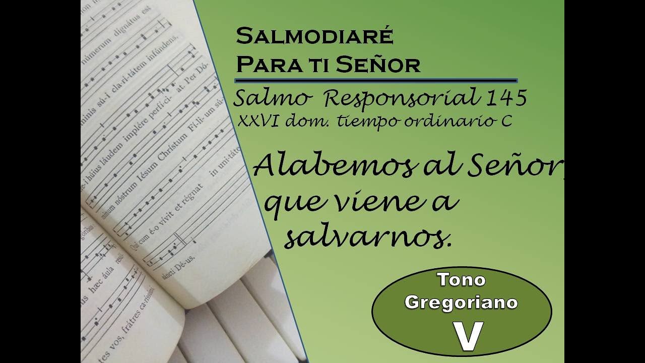 Salmo Responsorial 145  XXVI  Dom ordinario ciclo C   Leccionario Mexico   Modo Gregoriano V