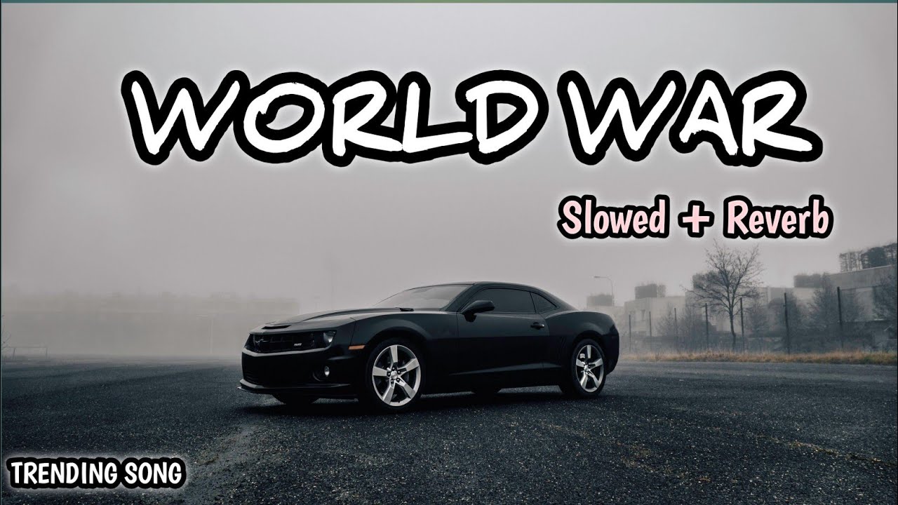 WORLD WAR - [Slowed+Reverb] | lofi songs