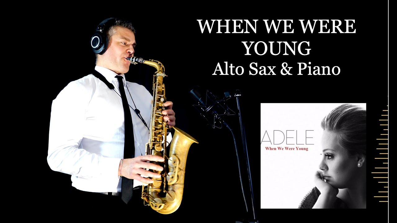 WHEN WE WERE YOUNG - Adele - Alto Sax&Piano - Free score