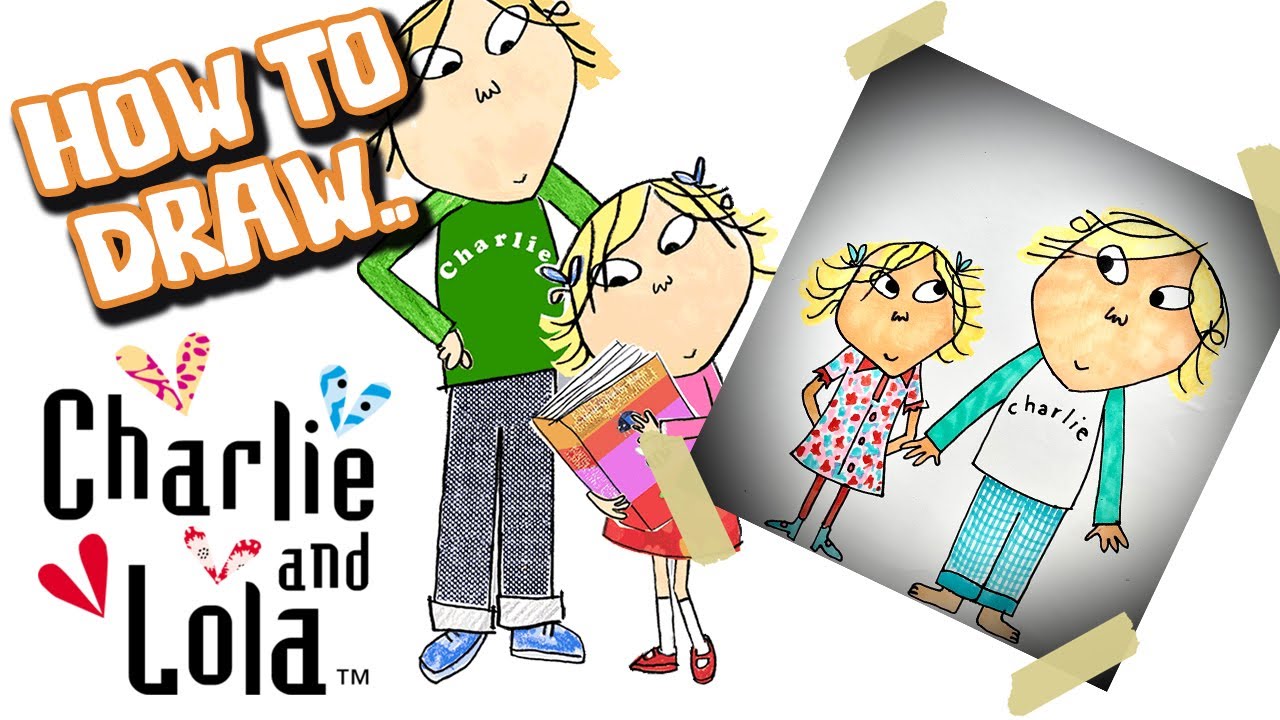 How to draw Charlie and Lola