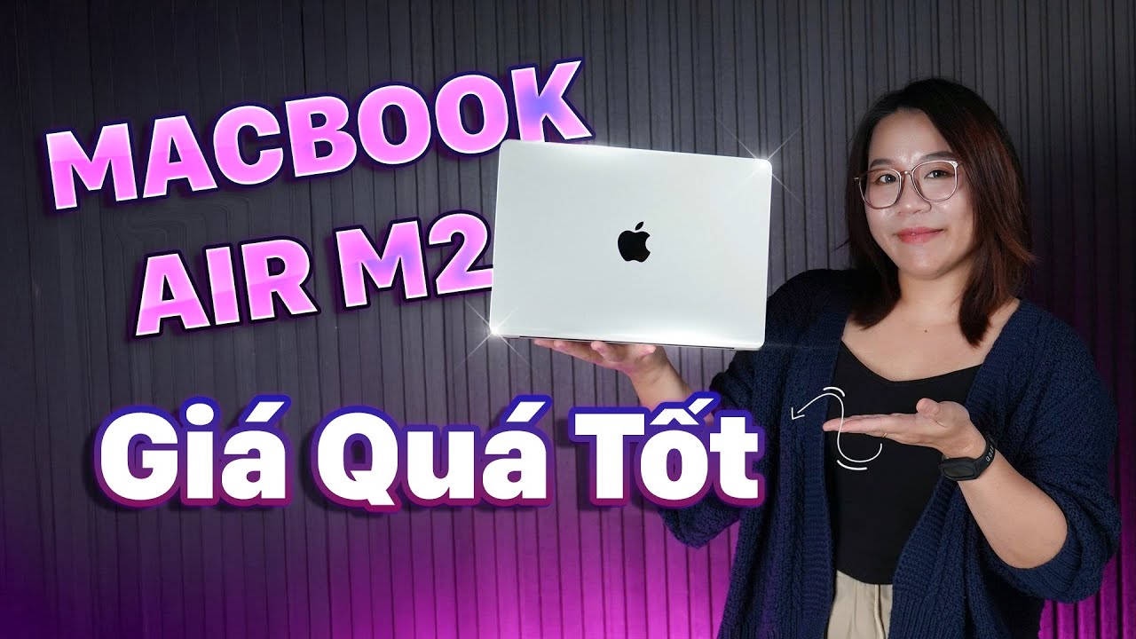 Cầm 20 Triệu Mua Laptop Gì? Tại Sao Mình Chọn MacBook Air M2 16GB Làm Content?