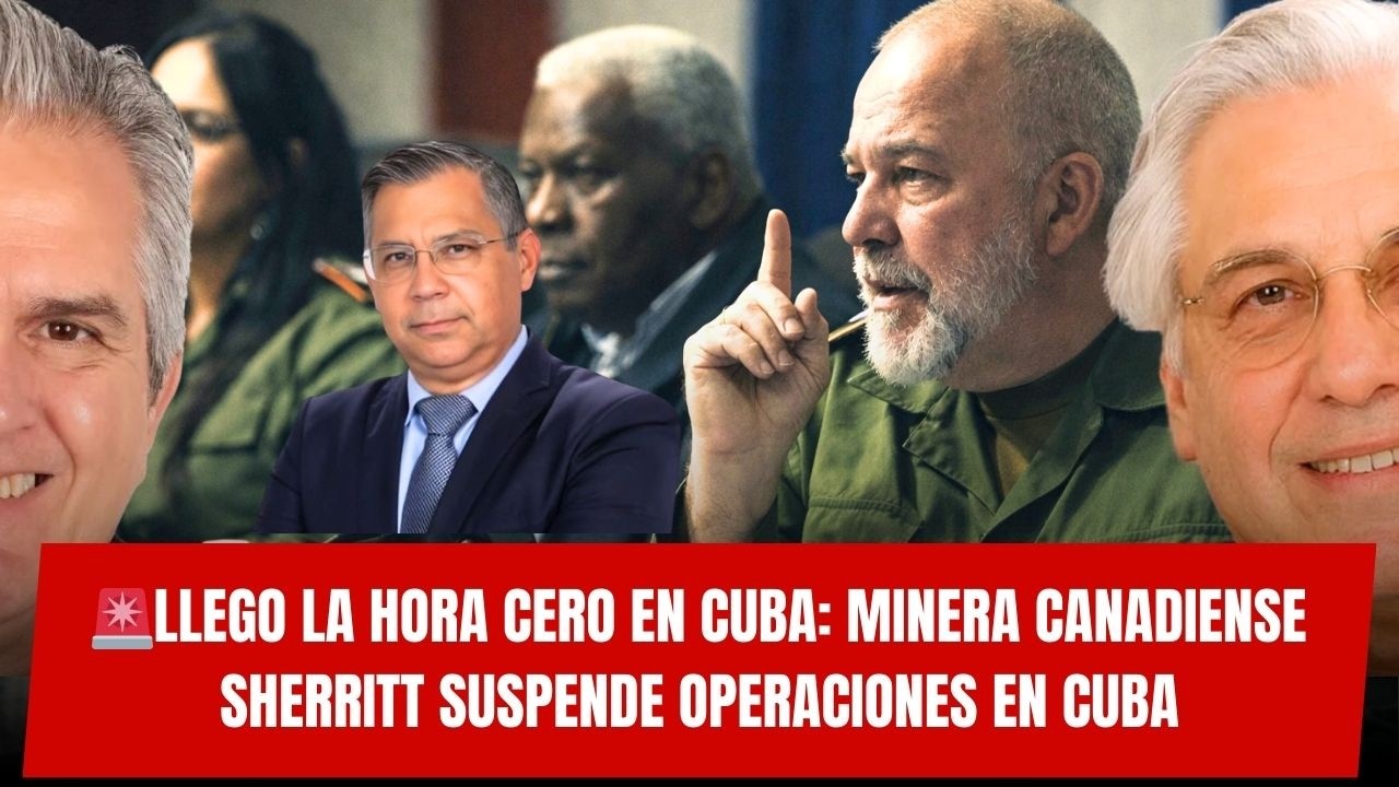 🚨LLEGO LA HORA CERO EN CUBA: Minera canadiense Sherritt suspende operaciones en Cuba