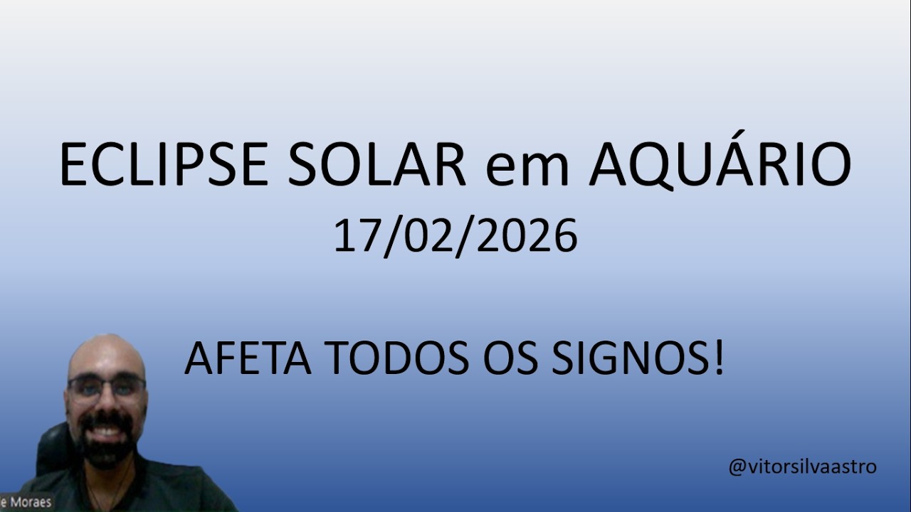Vem aí um DISRUPTIVO e INQUIETO ECLIPSE SOLAR no signo de AQUÁRIO! O que pode ocorrer? Dia 17/02/26