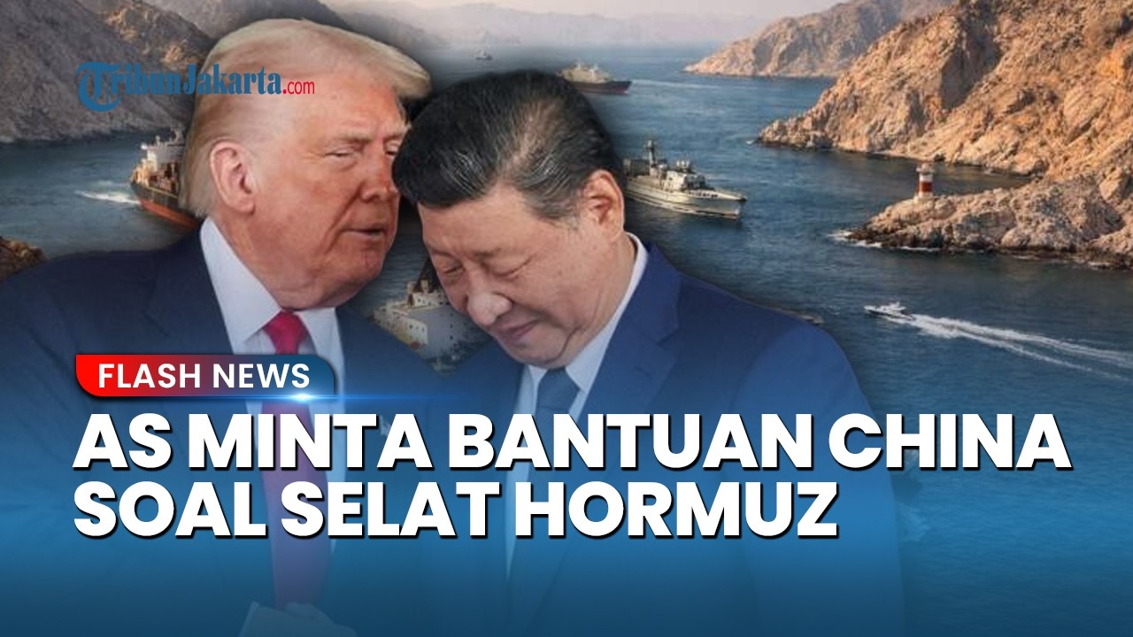 China Bereaksi Keras! AS Minta Bantuan Buka Selat Hormuz, Trump Sempat Ancam Xi Jinping
