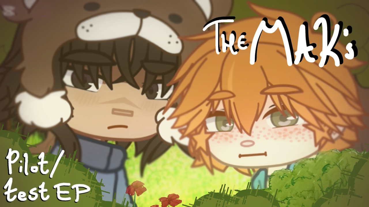 The MAK’s: Pilot/test episode! 🐻🐀🐥 | Voice-acted gacha series ✨