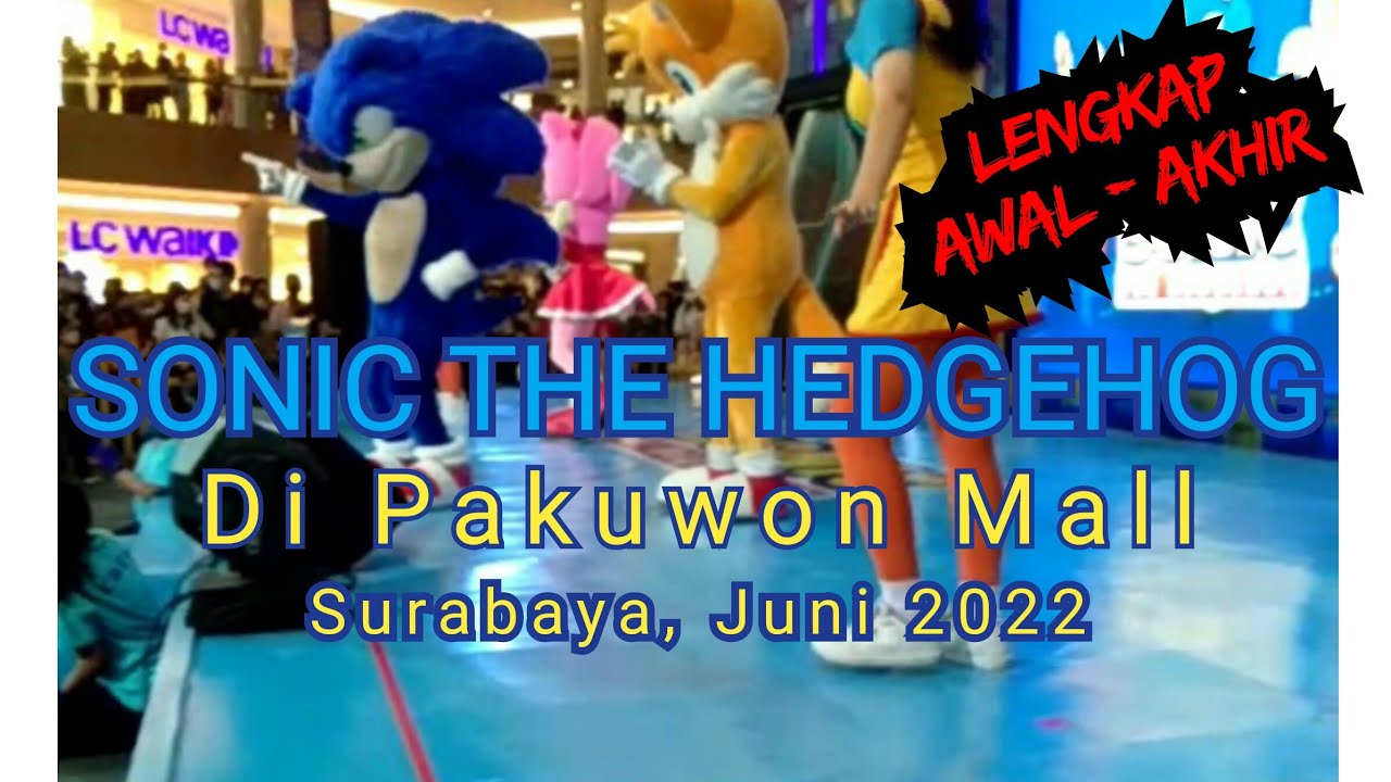 SIMAK LENGKAP KESERUAN SONIC THE HEDGEHOG di Pakuwon Mall Surabaya Juni 2022