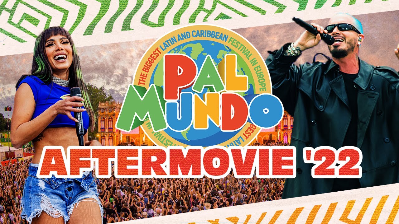 Pal Mundo - Official Aftermovie 2022 w/ J Balvin, Anitta, Maluma, Prince Royce and many more