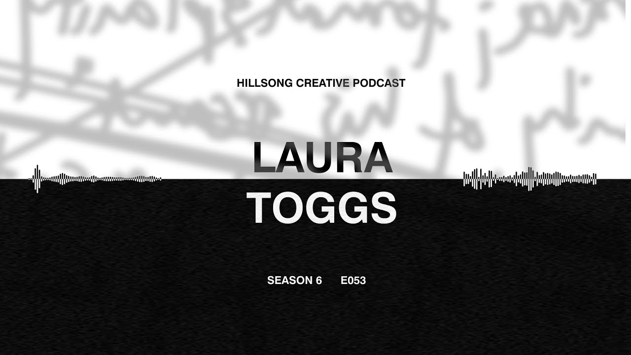 053 Laura Toggs - Hillsong Y&F and the Secret Garden TV (the stories behind the movements)