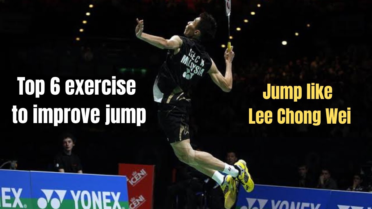 Top 5 exercise to Improve your Jump in Badminton Jump like lee chong wei 