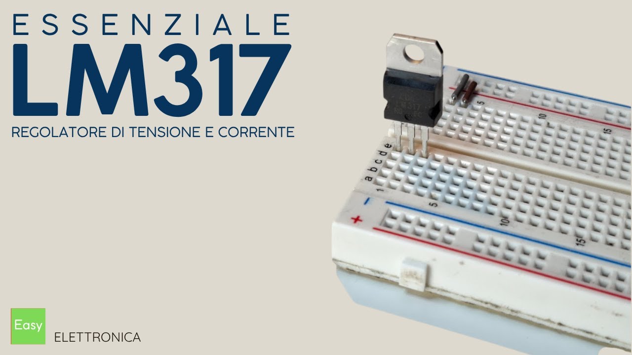 Come usare un LM317: regolatore di tensione e corrente