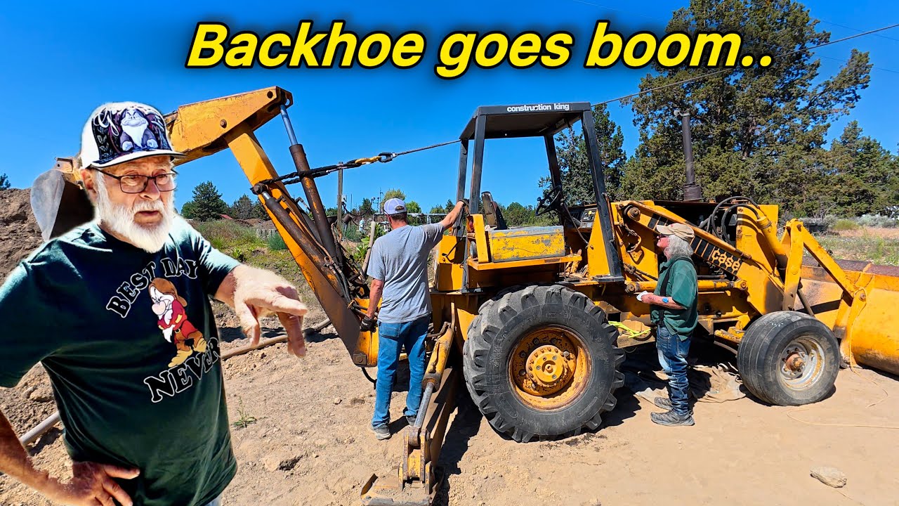 This Old Backhoe Finally Had Enough!  (And Grumpy’s back!)