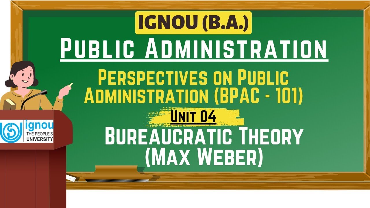 Max Weber (Part 01) || Bureaucratic Theory of Administration|| Public Administration|| IGNOU