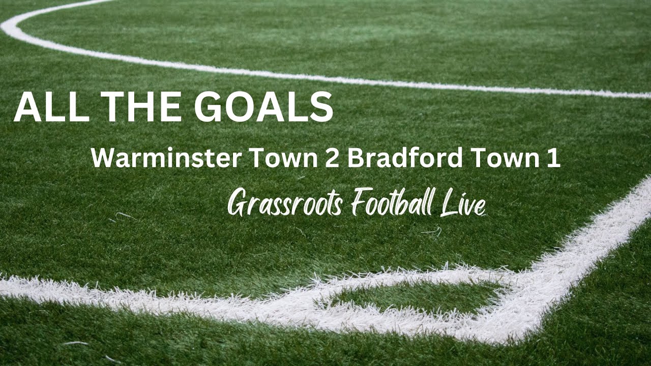 All the Goals  Warminster Town 2 Bradford Town 1